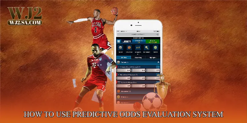 How to Use Predictive Odds Evaluation System Effectively