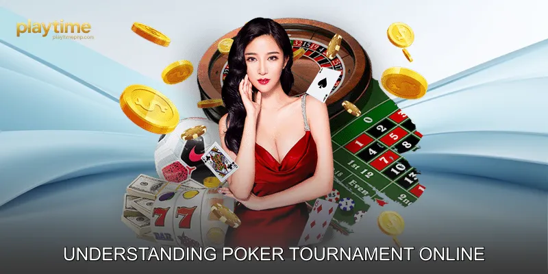 Understanding Poker Tournament Online
