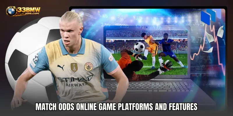 Match Odds Online Game Platforms and Features